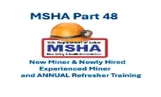 MSHA Part 48 New Hire & Newly Hired Experienced Miners and Annual Refrsher