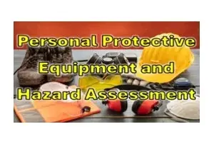 Personal Protective Equipment and Hazard Assessment training course